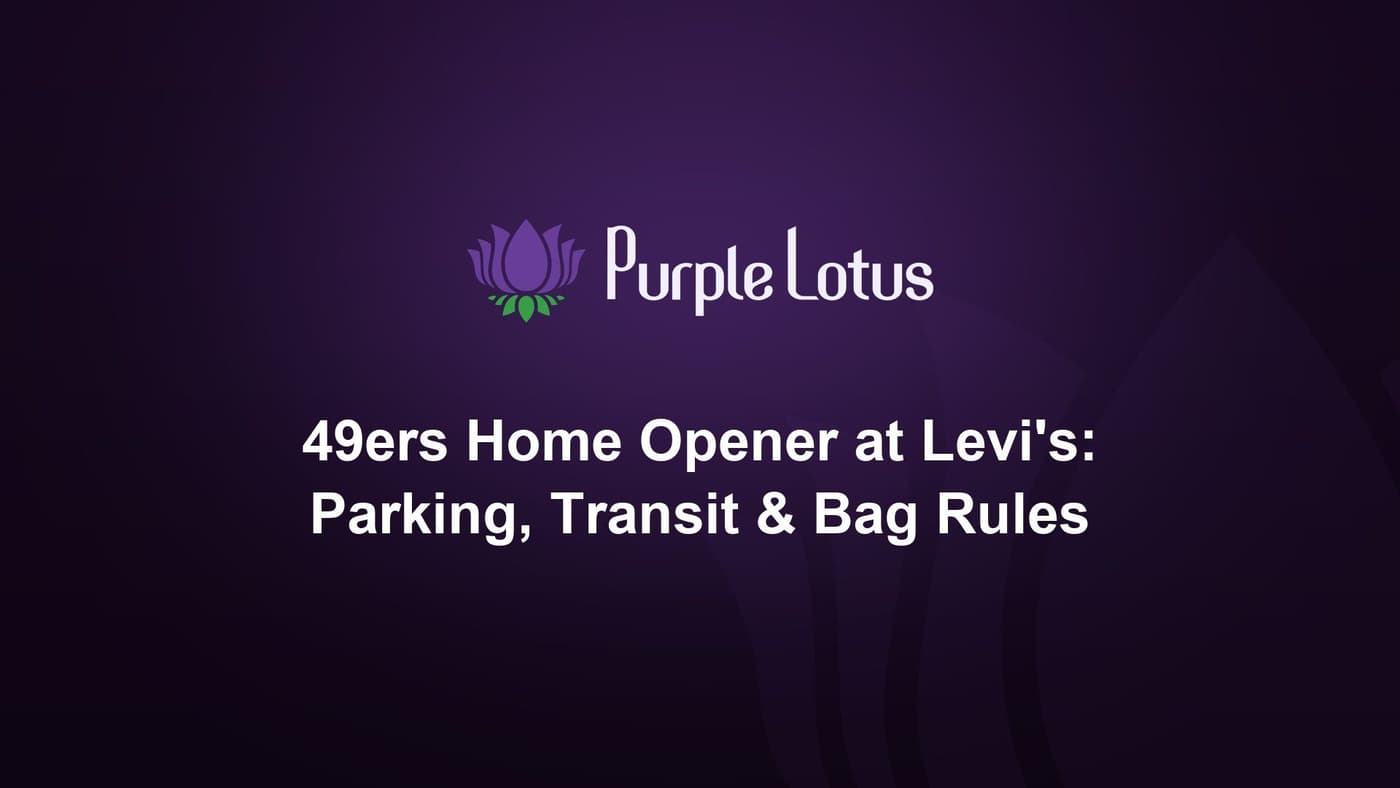 Purple Lotus cover graphic: 49ers home opener at Levi's Stadium, with parking, transit and bag rules