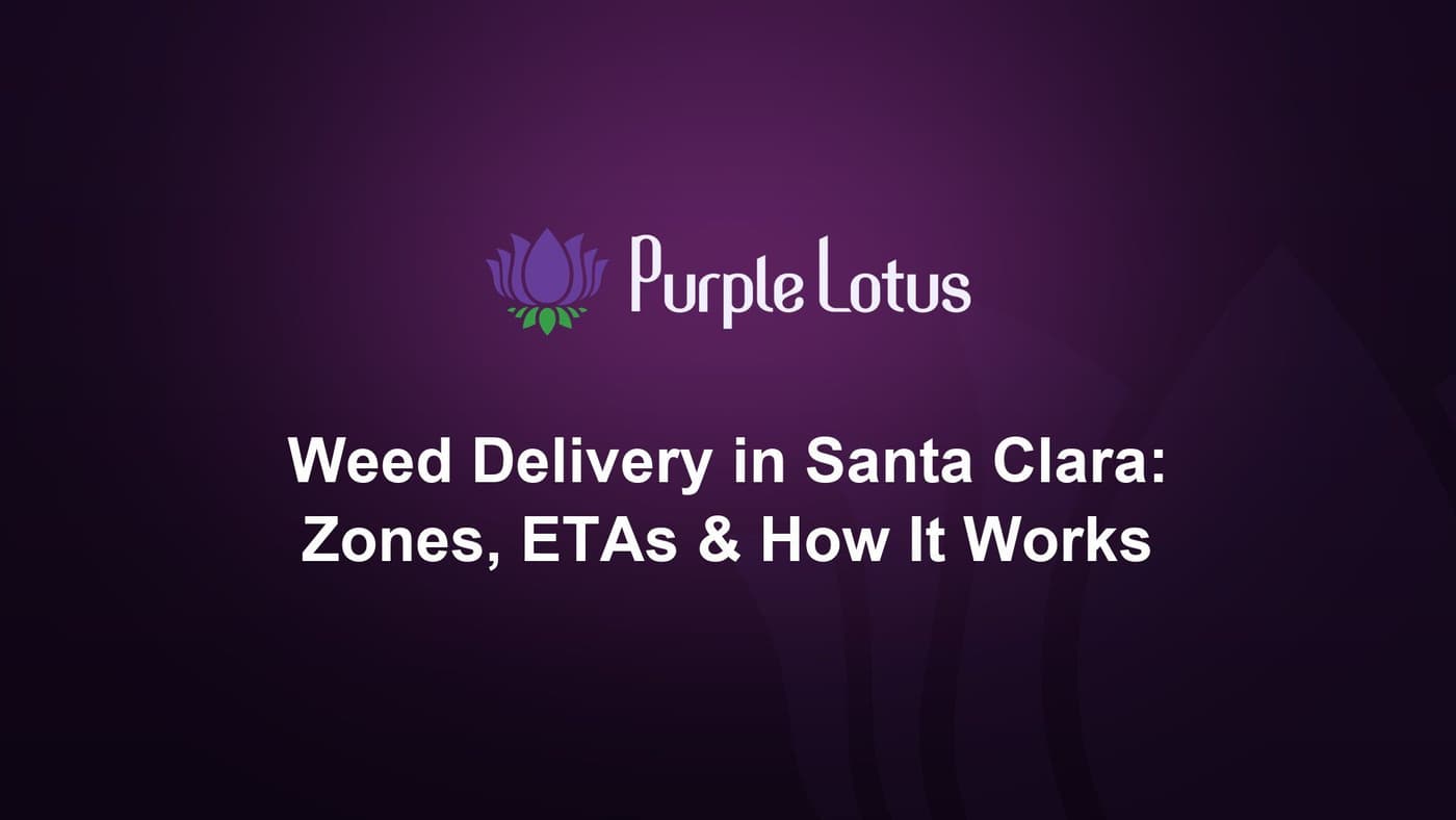 Purple Lotus cover graphic: weed delivery in Santa Clara — zones, ETAs and how it works