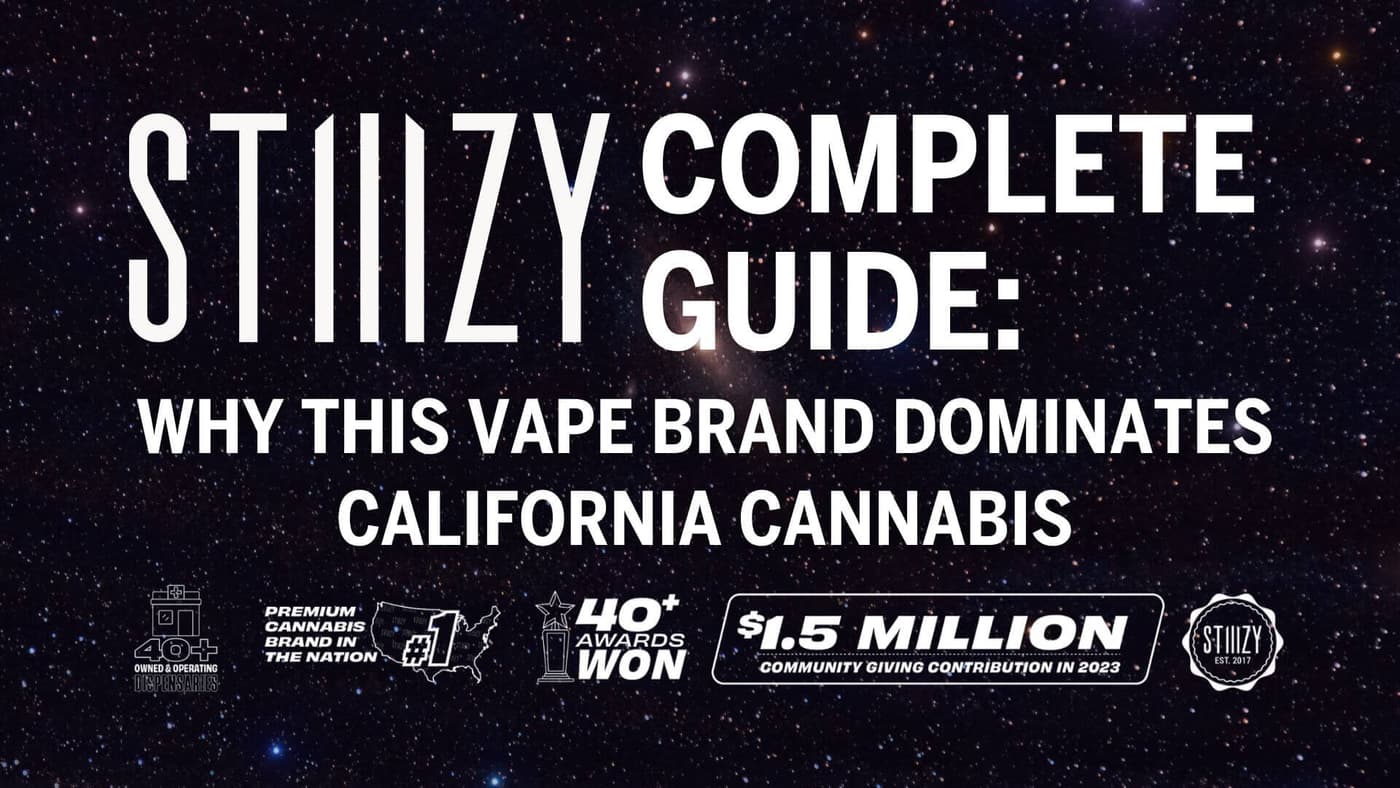 STIIIZY Complete Guide: Why This Vape Brand Dominates California Cannabis