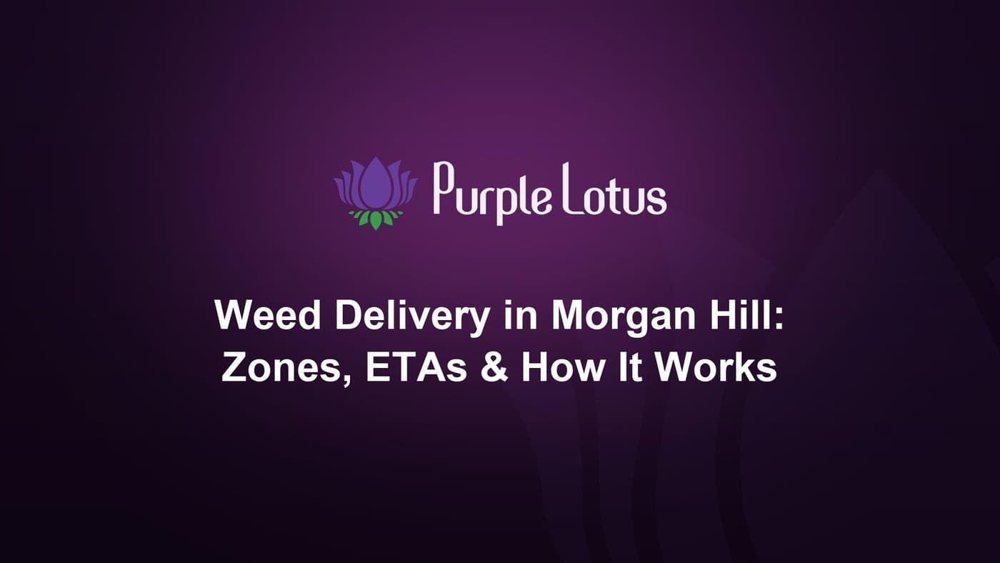 Purple Lotus cover graphic: weed delivery in Morgan Hill, with zones, ETAs and how it works