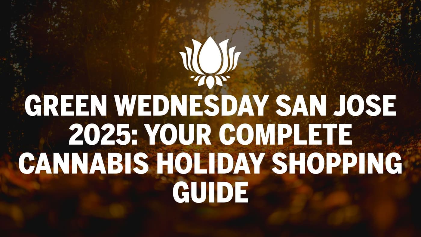 Green Wednesday San Jose 2025: Your Complete Cannabis Holiday Shopping Guide
