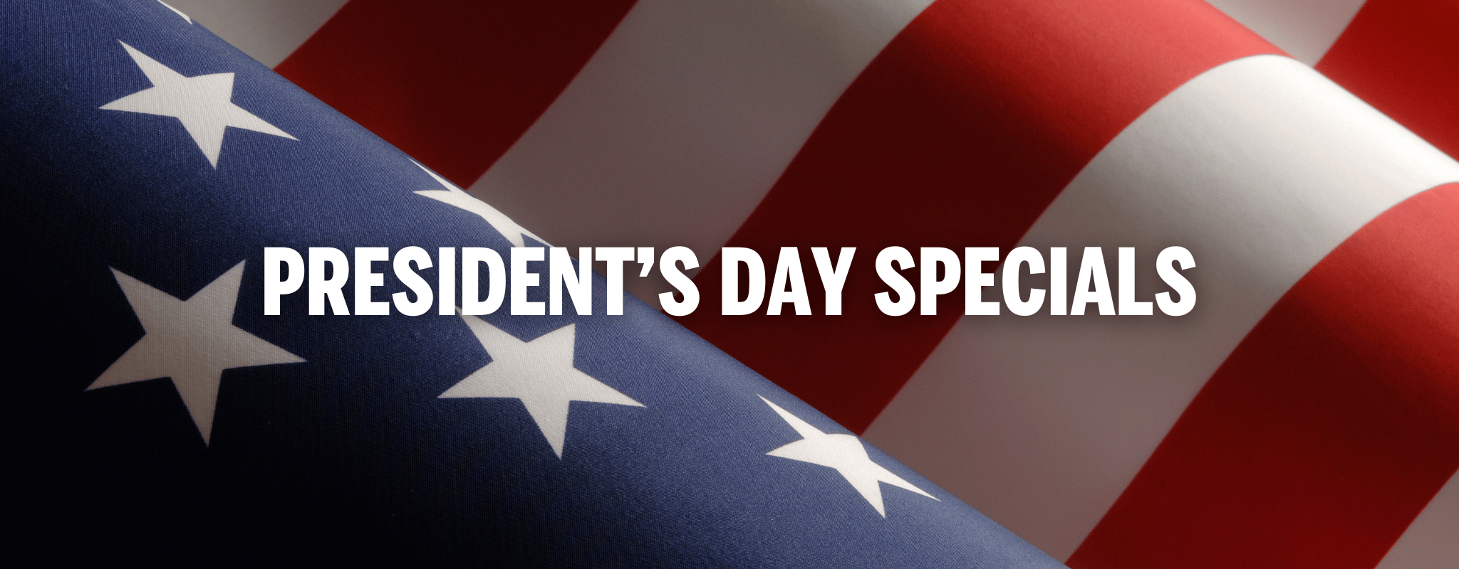 President's Day Specials 2024
